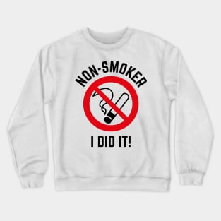 Non-Smoker – I Did It! (2C) Crewneck Sweatshirt